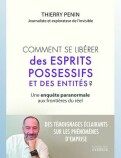 Comment se libérer des esprits possessifs et des entités ?